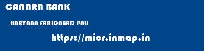 CANARA BANK  HARYANA FARIDABAD PALI   micr code